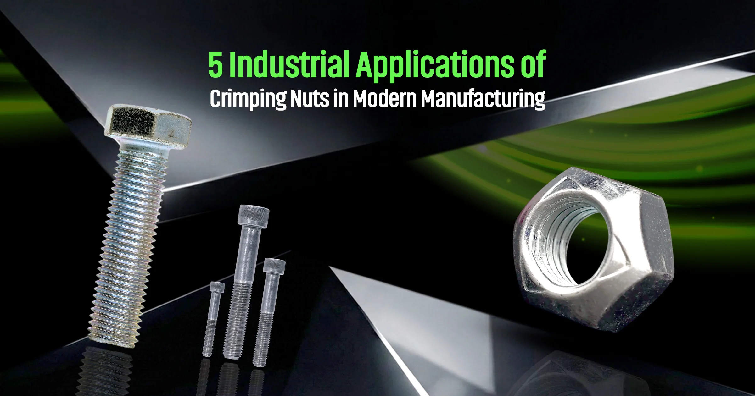 5 Industrial Applications of Crimping Nuts in Modern Manufacturing