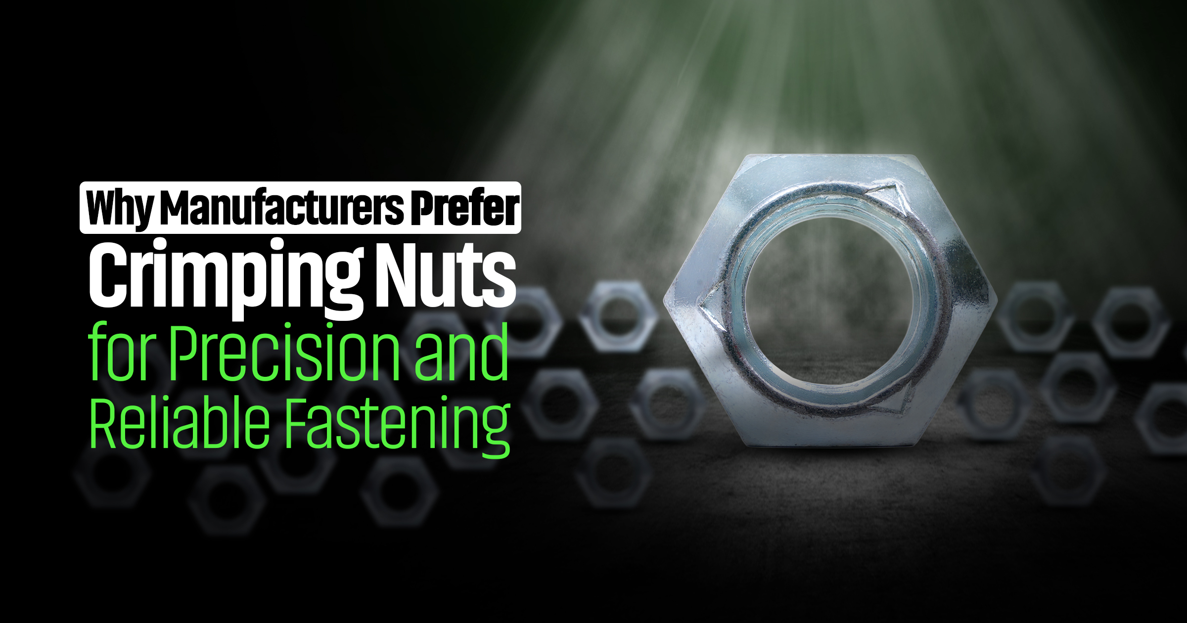 Why Manufacturers Prefer Crimping Nuts for Precision and Reliable Fastening
